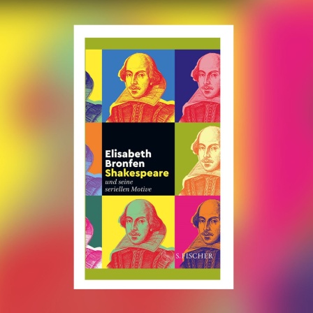 Elisabeth Bronfen - Shakespeare und seine seriellen Motive