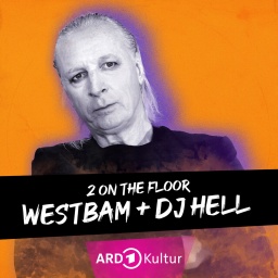 Podcast Episoden-Cover: 2 OnThe Floor - mit DJ Hell.