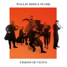 Visionen der Venus – Wallis Bird, Spark & mehr Musik grenzenlos