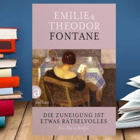 Buchcover: Emilie Fontane, Theodor Fontane: Die Zuneigung ist etwas Rätselvolles