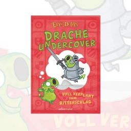 Elys Dolan: Drache undercover. Voll verplant zum Ritterschlag   - Ein in Rot gehaltenes Buch-Cover zeigt eine Zeichnung mit zwei kleinen grünen Drachen, einer trägt Schnauzbart und eine Ritterrüstung 