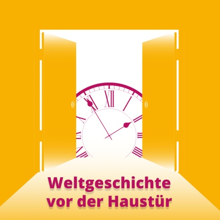 Weltgeschichte vor der Haustür