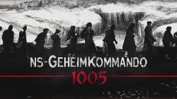 Geschichte Im Ersten - Ns - Geheimkommando 1005