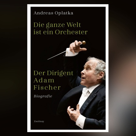 Buch-Cover: Andreas Oplatka: "Die ganze Welt ist ein Orchester&#034;