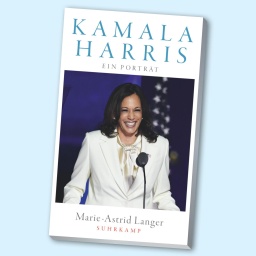 „Kamala Harris – Ein Porträt“ von Marie-Astrid Langer