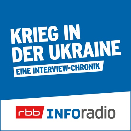 Podcast "Krieg in der Ukraine - eine Interview-Chronik"