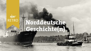 NDR Retro: Norddeutsche Geschichte(n)