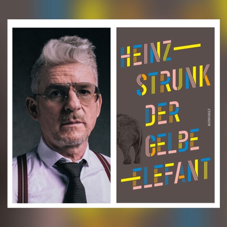 Heinz Strunk - Der gelbe Elefant