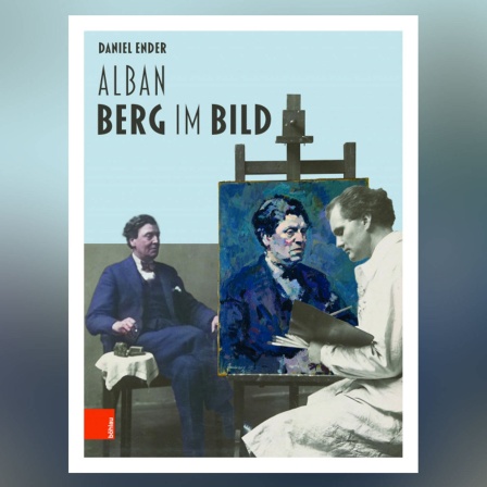 Daniel Ender: Alban Berg im Bild