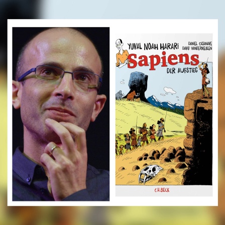 Yuval Noah Harari und das Buch &#034;Sapiens. Der Aufstieg&#034;