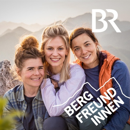 Die Bergfreundinnen Kaddi, Toni und Cathi @BR