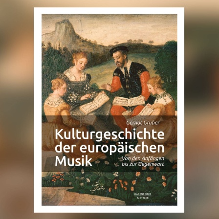 Gernot Gruber: Kulturgeschichte der europäischen Musik