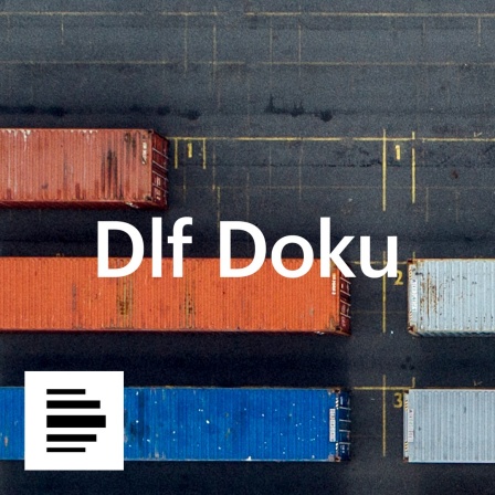 Das Bild zeigt mehrere Frachtcontainer aus der Vogelperspektive. Darauf steht in weißer Schrift „Dlf Doku“