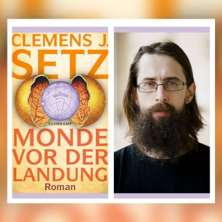 Clemens J. Setz - Monde vor der Landung