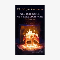 Buchcover: Christoph Ransmayr - Als ich noch unsterblich war