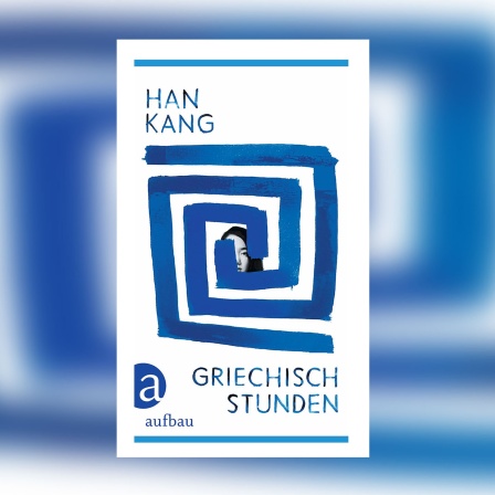 Han Kang - Griechischstunden