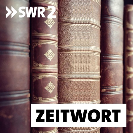 Podcastbild SWR2 Zeitwort