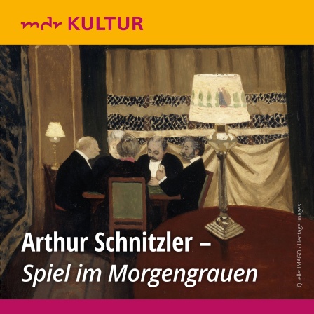 Arthur Schnitzler: Spiel im Morgengrauen