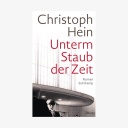 Cover: Christoph Hein - Unterm Staub der Zeit