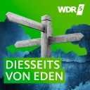 WDR 5 Diesseits von Eden