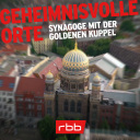 Podcast | Geheimnisvolle Orte: Synagoge mit der goldenen Kuppel © rbb
