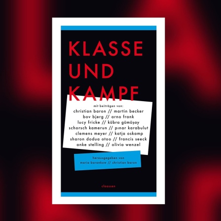 Hrsg.: Christian Baron, Maria Barankow - Klasse und Kampf