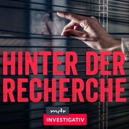 Podcast: MDR Investigativ - Hinter der Recherche