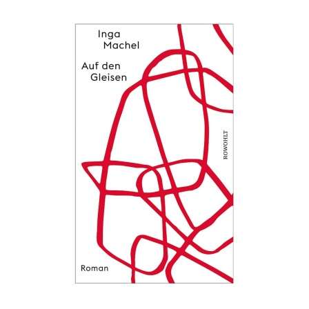 Cover des Buches &#034;Auf den Gleisen&#034; von Inga Machel