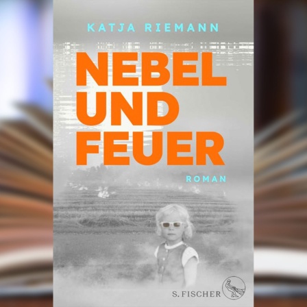 Buchcover: "Nebel und Feuer" von Katja Riemann