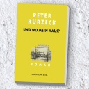 Buchcover: Peter Kurzeck - Und wo mein Haus?