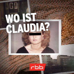 Podcast | Mord verjährt nicht: Wo ist Claudia (4/10) © rbb