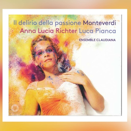 Claudio Monteverdi: Arien &#034;Il delirio della passione&#034;
