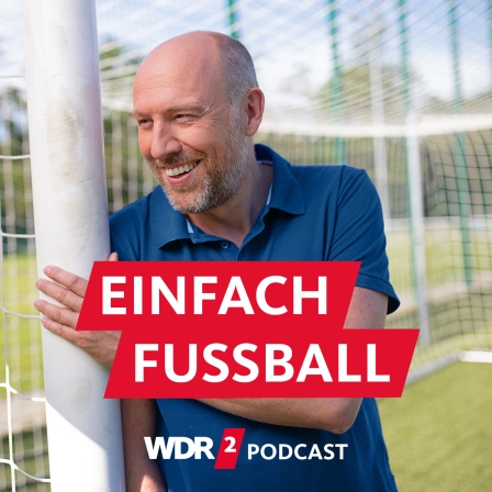 WDR 2 Einfach Fußball - Der Liga Live Podcast