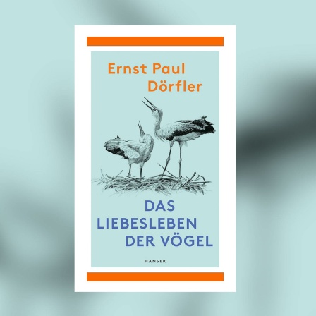 Ernst Paul Dörfler - Das Liebesleben der Vögel