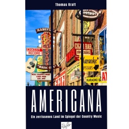 Buchcover: "Americana - Ein zerrissenes land im Spiegel der Country Music" von Thomas Kraft