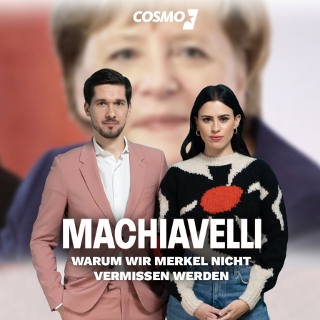 Machiavelli, Episode 86 Warum wir Merkel nicht vermissen werden