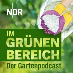 Im Grnen Bereich  Der NDR Gartenpodcast  Neue Folgen - Jetzt Podcast  anhren!