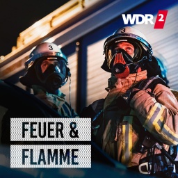 WDR 2 Feuer und Flamme: Der Podcast
