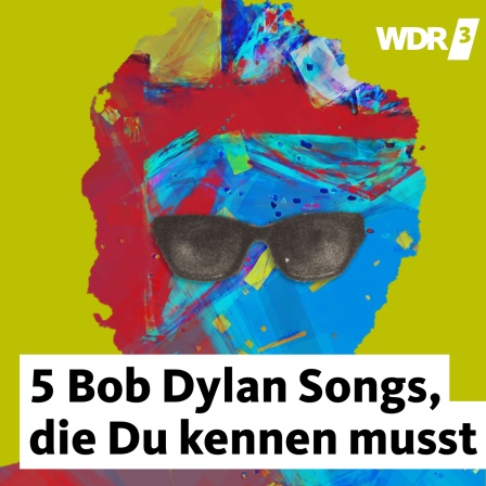 5 Bob Dylan Songs, die Du kennen musst
