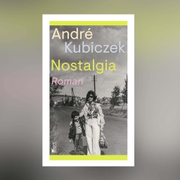 André Kubiczek - Nostalgia