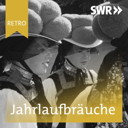 SWR Retro: Jahrlaufbräuche