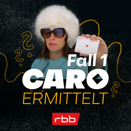 Podcast | Caro ermittelt – Fall 1 © rbb