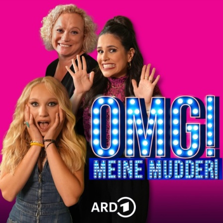 Episodencover OMG! Meine Mudder! mit Helena und Anne Zengel und Host Donya Farahani