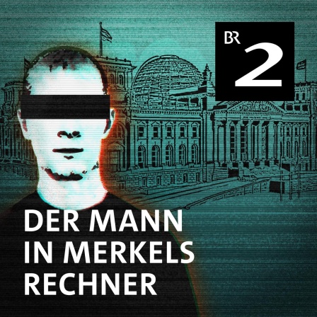 #4 Der Mann in Merkels Rechner