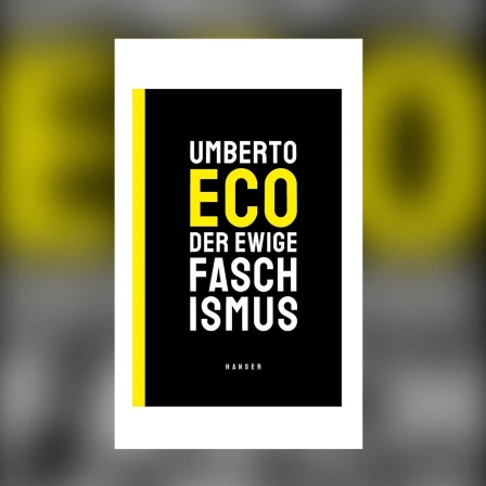 Umberto Eco: Der ewige Faschismus