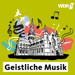 WDR 3 Geistliche Musik