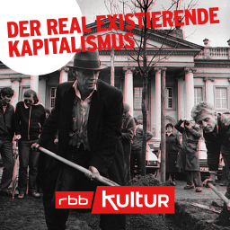 Kunst und Politik | Der real existierende Kapitalismus © rbb