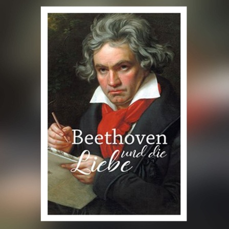 Buch-Cover: Hagen Kunze - Beethoven und die Liebe