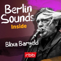 Podcast | Berlin Sounds Inside | Blixa Bargeld © rbb