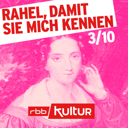 Rahel, damit Sie mich kennen (3/10) – Meine geliebte Seele, wie fehlst Du mir! © rbb/Birgit Beßler